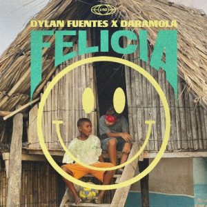 Dylan Fuentes Ft. Daramola – Felicia